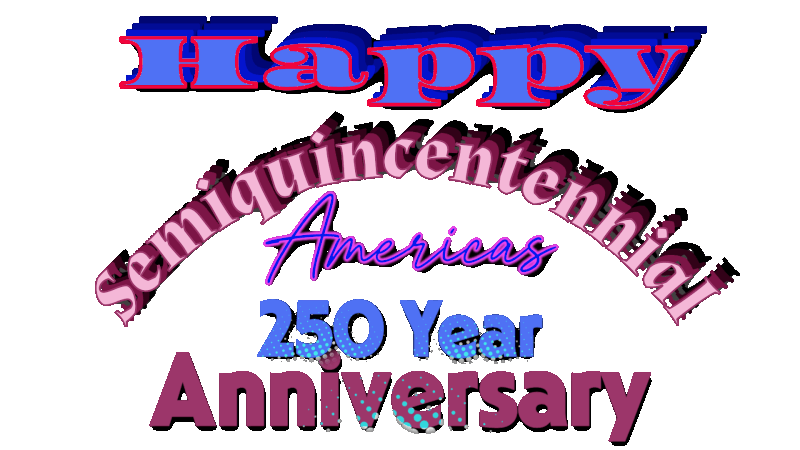  Bold colored differe type spells out 'Happy Semiquincentennial' On a transparent background