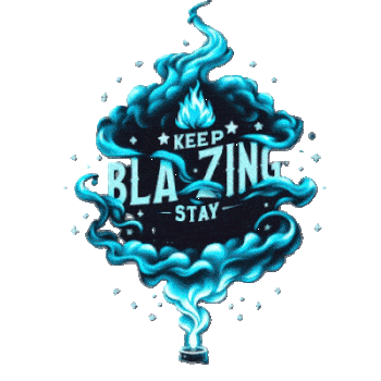 smoke rising saying Keep blazing stay amazing