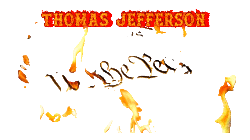 Images of the Constitution on fire with a quote from Thomas Jefferson statingour sacred duty to the Constitution