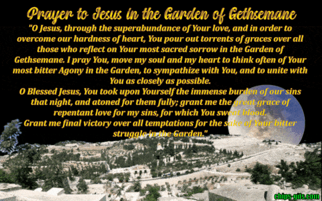 a Prayer to Jesus Christ Acknowledging his sufferings in the garden of Gethsemane As he prays in and cries tears of blood